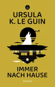 978-3-910914-00-1;Le-Guin-ImmerNachHause.jpg - Bild
