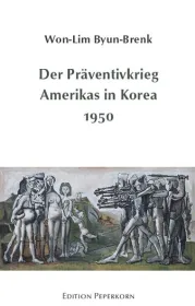  978-3-929181-68-5;Byun-Brenk-Präventivkrieg-Amerika-in-Korea-1950.jpg - Bild