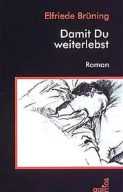  978-3-931903-05-3;Brüning-Damit du weiterlebst.jpg - Bild