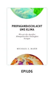  978-3-933634-49-8;Mann-Propagandaschlacht ums Klima. Epilog.jpg - Bild