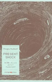  978-3-936086-72-0;Rushkoff-Present-Shock.jpg - Bild