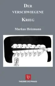  978-3-939710-35-6;Heizmann-DerVerschwiegeneKrieg.jpg - Bild