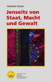  978-3-941012-20-2%3BÖcalan-Jenseits von Staat%2C Macht und Gewalt.jpg - Bild