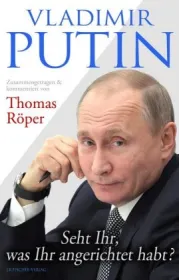  978-3-941956-96-4;Röper_Putin-Seht ihr, was ihr angerichtet habt.jpg - Bild
