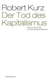  978-3-942281-59-1;Kurz-Der Tod des Kapitalismus.jpg - Bild