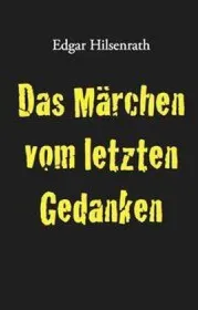  978-3-943334-56-2;Hilsenrath-Das Märchen vom letzten Gedanken.jpg - Bild