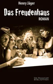  978-3-943758-03-0;Jäger-Das Freudenhaus.jpg - Bild