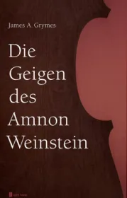  978-3-944122-32-8;Grymes-DieGeigenDesAm´nonWeinstein.jpg - Bild