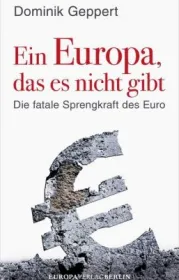  978-3-944305-18-9;Geppert-EinEuropaDasEsNichtGibt.jpg - Bild