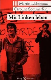  978-3-944422-96-1;Lichtmesz-Sommerfeld-Mit-Linken-leben.jpg - Bild