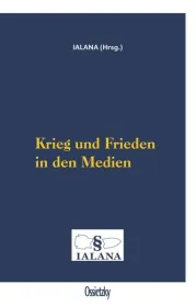 978-3-944545-14-1;IALANA e.V.-Krieg und Frieden in den Medien.jpg - Bild