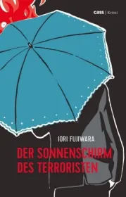  978-3-944751-15-3;Fujiwara-Der-Sonnenschirm-des-Terroristen.jpg - Bild