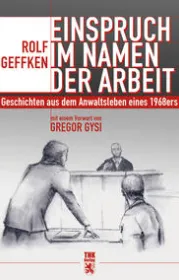978-3-945068-37-3;Geffken-EinspruchImNamenDerArbeit.jpg - Bild