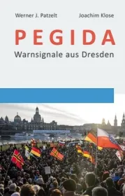  978-3-945363-46-1;Patzelt_Klose-Pegida - Warnsignale aus Dresden.jpg - Bild