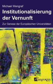  978-3-946946-14-4;Wengraf-Institutionalisierung der Vernunft.jpg - Bild