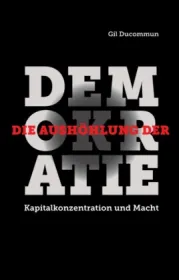 978-3-9524330-8-9;Ducommun-Die Aushöhlung der Demokratie.jpg - Bild