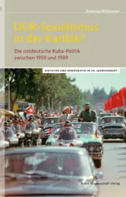  978-3-95410-299-0;Bihlmayer-DDR-Sozialismus in der Karibik.jpg - Bild