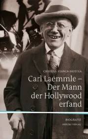  978-3-95510-005-6;Stanca-Mustea-Der Mann, der Hollywood erfand.jpg - Bild
