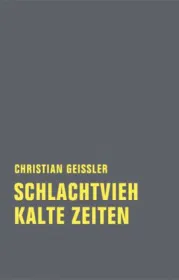  978-3-95732-016-2;Geissler-Schlachtvieh-Kalte-Zeiten.jpg - Bild