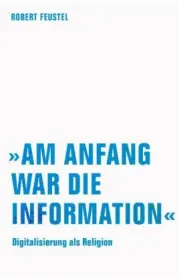978-3-95732-369-9;Feustel-Am Anfang war die Information.jpg - Bild