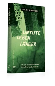 Untote leben länger. Von Philip Mirowski