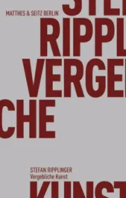  978-3-95757-155-7;Ripplinger-Vergebliche Kunst.jpg - Bild