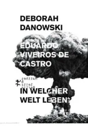 978-3-95757-566-1;de Castro_Danowski-In welcher Welt leben.jpg - Bild