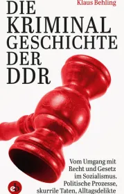 978-3-95841-093-0;Behling-Die Kriminalgeschichte der DDR.jpg - Bild