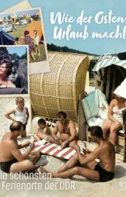  978-3-95958-213-1;Bild und Heimat-Wie der Osten Urlaub machte.jpg - Bild