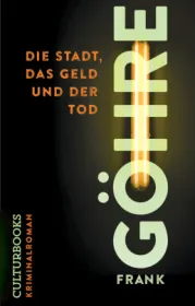 978-3-95988-184-5;Göhre-DieStadtDasGeldUndDerTod.jpg - Bild