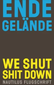 978-3-96054-292-6;Ende-Gelände-WeShutShitDown.jpg - Bild