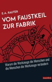  978-3-96156-070-7;Rauter-Vom Faustkeil zur Fabrik.jpg - Bild