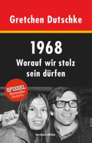 978-3-96196-006-4;Dutschke-1968-Worauf wir stolz sein dürfen.jpg - Bild
