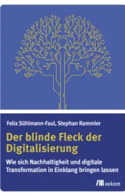  978-3-96238-088-5;Sühlmann-Faul_Rammler-Der blinde Fleck der Digitalisierung.jpg - Bild