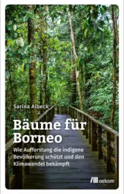 978-3-96238-172-1;Albeck-Bäume für Borneo.jpg - Bild