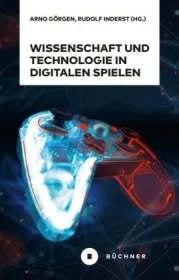  978-3-96317-194-9;Görgen-Wissenschaft und Technologie in digitalen Spielen.jpg - Bild
