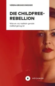  978-3-96317-196-3;Brunschweiger-Die Childfree-Rebellion.jpg - Bild