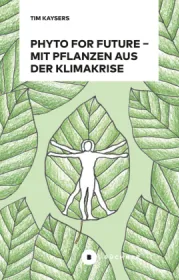 978-3-96317-291-5;Kaysers-PhytoForFuture.jpg - Bild