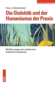  978-3-96488-056-7;Hinkelammert-Die Dialektik und der Humanismus der Praxis.jpg - Bild