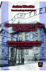  978-3-96607-038-6;Mitschka-Die vergessenen Lehren von Auschwitz.JPG - Bild
