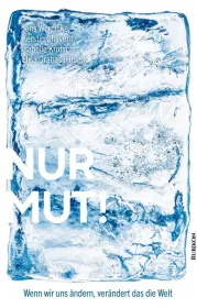 978-3-96789-004-4;Hüther_Ruppert-WErnicke-Nur Mut.jpg - Bild