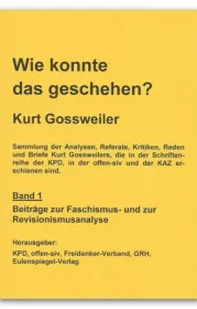  978-3-9818899-1-8;Gossweiler-Wie konnte das geschehen.jpg - Bild