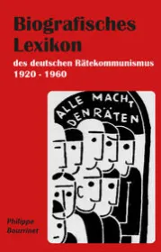  978-3-9825440-0-7;Bourrinet-Biografisches Lexikon des Deutschen Rätekommunismus.jpg - Bild
