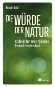  978-3-98726-038-4;Löhr-Die Würde der Natur.jpg - Bild