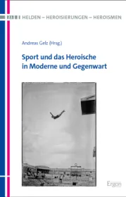  978-3-98740-116-9;Gelz-Sport und das Heroische in Moderne und Gegenwart.jpg - Bild