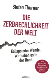  978-3-99001-428-8;Thurner-DieZerbrechlichkeitDerWelt.jpg - Bild
