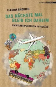  978-3-99065-027-1;Endrich-Das nächste Mal bleib ich daheim.jpg - Bild