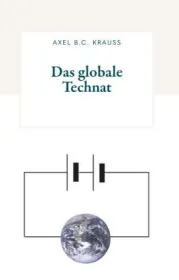  978-3-99152-771-8;Krauss-Das globale Technat.jpg - Bild