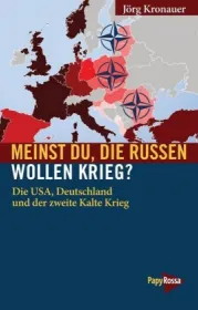  Kronauer-meinst-Du-die-Russen-wollen-Krieg.jpg - Bild