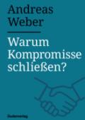  978-3-411-75636-0;Weber-WarumKompromisseSchließen.jpg - Bild